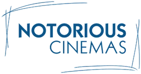 Notorious Cinemas